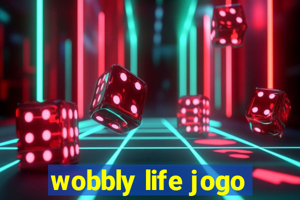 wobbly life jogo